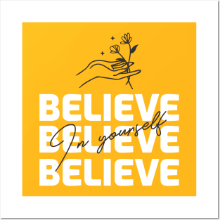 Believe In Yourself Posters and Art